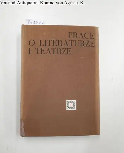 Szweykowki, Zygmunt: Prace O Literaturze I Teatrze. 
