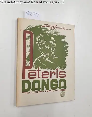 Akuraters, Janis: Peteris Danga Romans. 