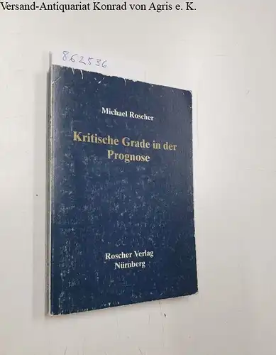 Roscher, Michael: Kritische Grade in der Prognose. 