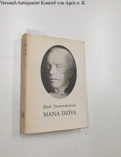 Jaunsudrabins, Janis: Mana Dzive. 