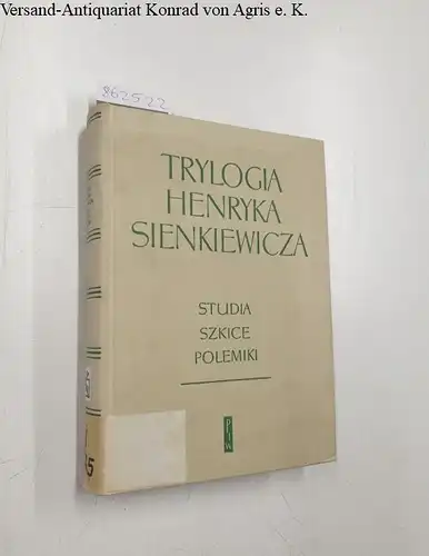 Jodelka, Tomasz: Trylogia Henryka Sienkiewicza : studia, szkice, polemiki. 