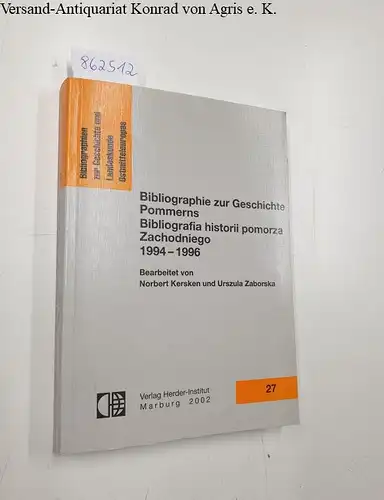 Herder-Institut e.V. (Hrsg.): Bibliographie zur Geschichte Pommerns : Bibliografia historii pomorza Zachodniego 1994-1996. 