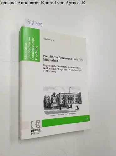 Boysen, Jens: Preußische Armee und polnische Minderheit 
 Royalistische Streitkräfte im Kontext der Nationalitätenfrage des 19. Jahrhunderts (1815-1914). 