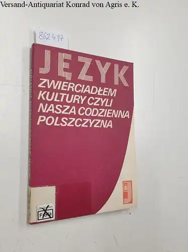 Zgolkowej, Haliny: Jezyk zwierciadlem kultury czyli nasza codzienna polszczyzna. 