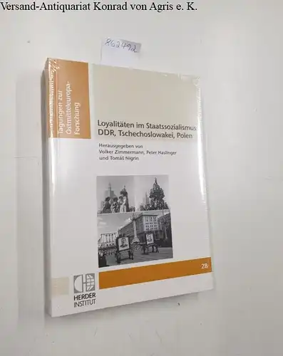 Zimmermann, Volker, Peter Haslinger und Tomas Nigrin (Hrsg.): Loyalitäten im Staatssozialismus : DDR, Tschechoslowakei, Polen. 