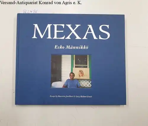 Esko, Männikkö, Maaretta Jaukkuri and Gary Michael Dault: Mexas
 Essays by Maaretta Jaukkuri & Gary Michael Dault. 