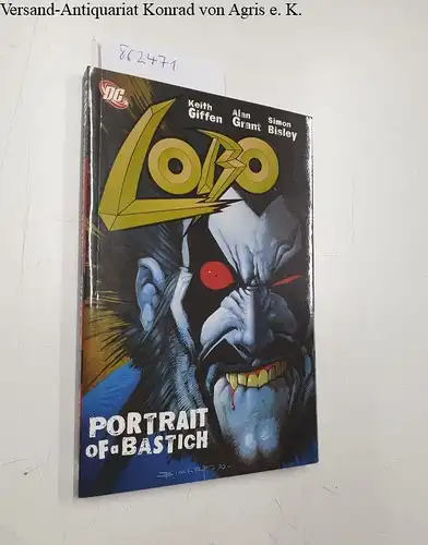 Giffen, Keith, Alan Grant and Simon Bisley: Lobo. Portrait of a Bastich. 
