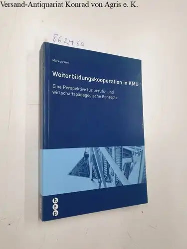 Weil, Markus: Weiterbildungskooperation in KMU
 Eine Perspektive für berufs- und wirtschaftspädagogische Konzepte. 
