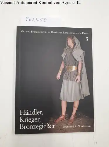Weber, Gesine: Händler, Krieger, Bronzegiesser
 Bronzezeit in Nordhessen (Vor- und Frühgeschichte im Hessischen Landesmuseum in Kassel - Heft 3). 