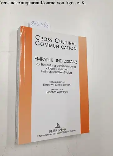 Hess-Lüttich, Ernest W. B. (Herausgeber): Empathie und Distanz : zur Bedeutung der Übersetzung aktueller Literatur im interkulturellen Dialog
 hrsg. von Ernest W. Hess-Lüttich gemeinsam mit...