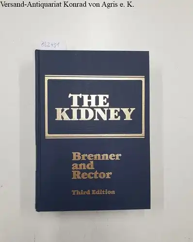 Brenner, Barry M. and Floyd C. Rector: The Kidney - Volume II. 