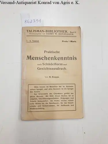 Knappe, Marie und Harry W. Bondegger (Hrsg.): Praktische Menschenkenntnis nach Schädelform und Gesichtsausdruck 
 Talisman-Bibliothek Band 11. 