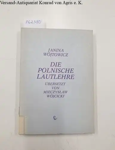 Wojtowicz, Janina: Die Polnische Lautlehre 
 Deutschsprachige Ausgabe : übersetzt von Mieczyslaw Wojcicki. 