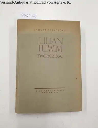 Stradecki, Janusz: Julian Tuwim : Tworczosc : Bibliografia. 
