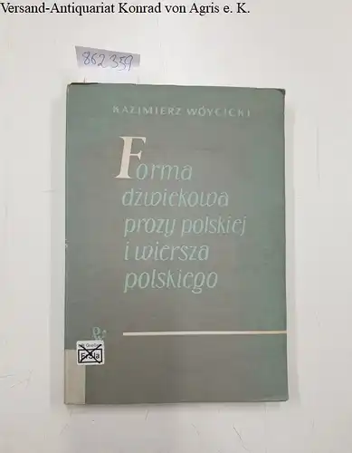 Woycicki, Kazimierz: Forma dzwiekowa prozy polskiej i wiersza polskiego. 