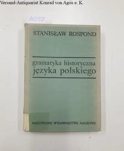 Rospond, Stanislaw: gramatyka historyczna jezyka polskiego. 