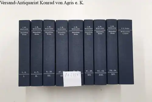 Wieland, Ch. M: Sämmtliche Werke. Bd. 1-3,4-7,8-10,27-29,33-36,37-39,S1-3, S4-6 + J. S. Gruber, Wielands Leben C. M. Wieland  (Reprint der Ausgabe Leipzig, Georg Joachim Göschen...