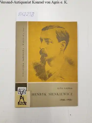 Nofer-Ladyka, Alina und Alina Ladyka: Henry Sienkeiwicz, 1846-1916. 