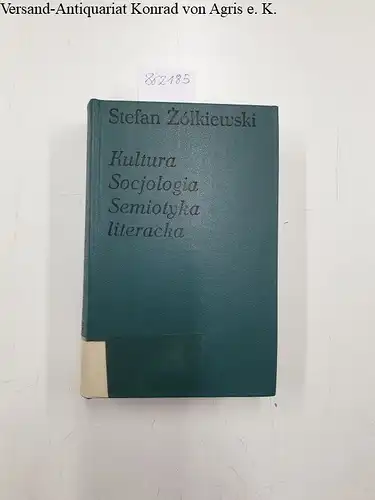 Zolkiewski, Stefan: Kultura Socjologia semiotyka literacka. 