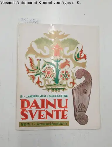 Dainu Sventes Komiteto Leidinys (Hrsg.): Dainu Svente : Jungt Amerikos valst ir Kanados Lietuviu : 1966.VII.3 / International Amphitheatre. 