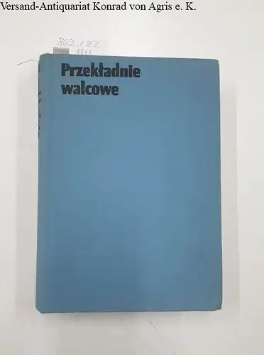 Jaskiewicz, Zbigniew Prof. (Hrsg.): Przekladnie walcowe : Uklady napedowe samochodow. 