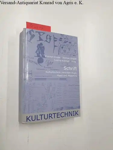 Grube, Gernot, Sybille Krämer und Werner Kogge: Schrift
 Kulturtechnik zwischen Auge, Hand und Maschine. 