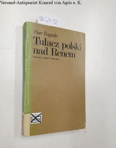 Roguski, Piotr: Tulacz polski nad Renem. 