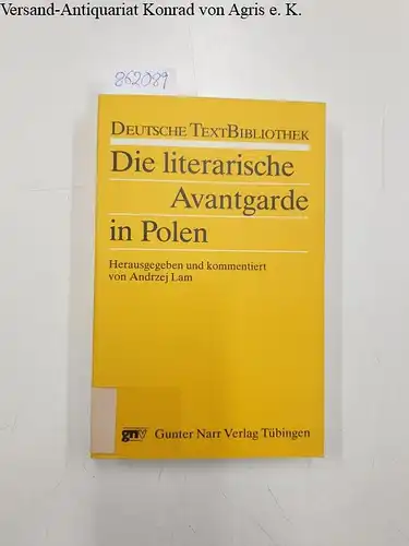 Lam, Andrzej: Die literarische Avantgarde in Polen. Dichtungen - Manifeste - Theoretische Schriften. 