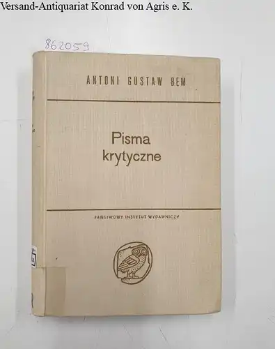 Bem, Antoni Gustaw: Pisma krytyczne : Biblioteka Studiow Literackich. 