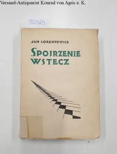 Lorentowicz, Jan: Spojrzenie Wstecz ( Kurzgeschichten). 