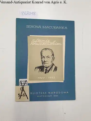 Macuzanka, Zenona: Leonie Kruczkowskim 1900-1962. 