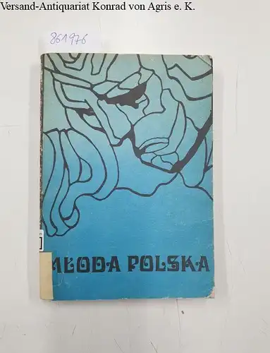 Eustachiewicz, Leslaw: Mloda Polska: Charakterystyka okresu i wybor tekstow (Polish Edition). 