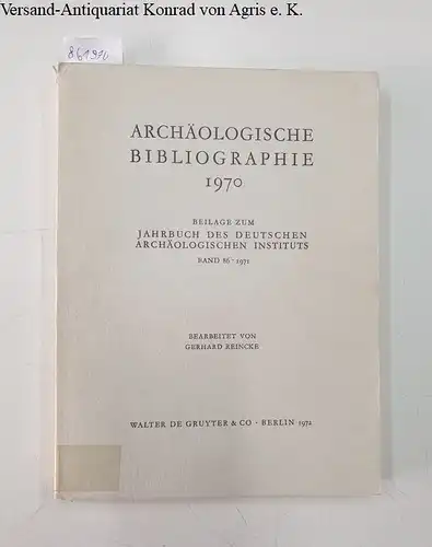 Reincke, Gerhard: Archäologische Bibliographie 1970 
 Beilage zum Jahrbuch des Deutschen Archäologischen Instituts Band 86 1971. 