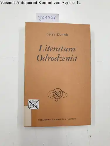 Ziomek, Jerzy: Literatura Odrodzenia (DZIEJE LITERATURY POLSKIEJ). 