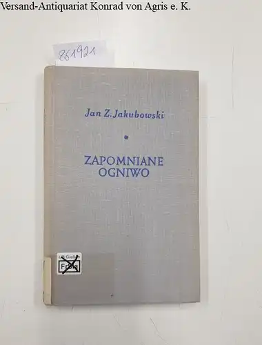 Jakubowksi, Han Zygmunt: Zapomniane ogniwo. Studium o Adolfie Dygasinskim. 