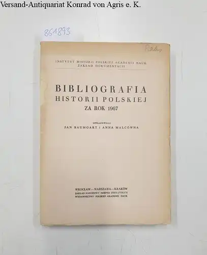 Baumgart, Jan und Anna Malcowna: Bibliografia historii polskiej za rok 1967 ( Auswahlbibliographie zur Geschichte Polens des Jahres 1967). 