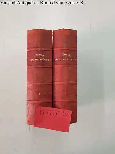 Duruy, Victor: Histoire de France. 2 Bände. 2 Tomes
 Vingt et unieme edition. 