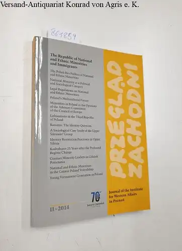 Przegla ad zachodni: Journal for the Institute for Western Affairs in Poznan, II, 2014, Jubiläumsausgabe zum 70-jährigen Bestehen
 The Republic of National and Ethnic Minorities and Immigrants, Vierteljahresschrift. 