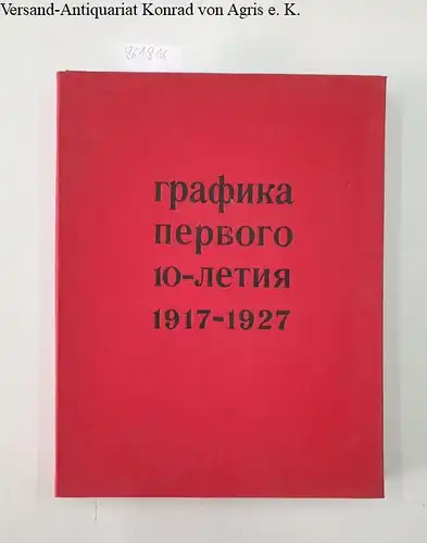 Sidorov, Alexander: Grafik der ersten Jahrzehnte 1917-1927. 