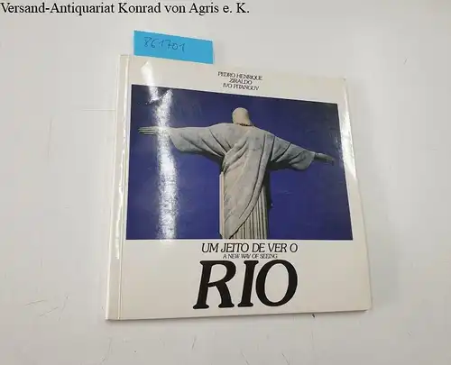 Pitanguy, Ivo und Pedro Henrique: Un Jeito de ver o Rio - A new way of seeing Rio. 