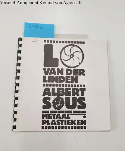 van der Linden, Lo und Albert Sous: Metaalplastieken. 