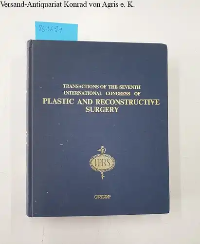 Fonseca Ely, Jorge (Editor): Transactions of the Seventh International Congress of Plastic and Reconstructive Surgery. Rio de Janeiro May 20-25, 1979. 