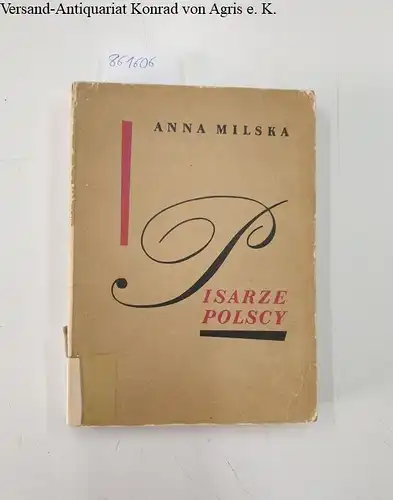 Milska, Anna: Pisarze Polscy, Wybor Sylwetek 1890-1970. 