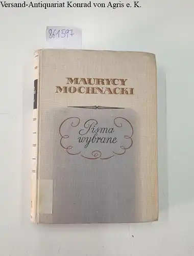 Mochnacki, Maurycy: Pisma wybrane (ausgewählte Schriften). 