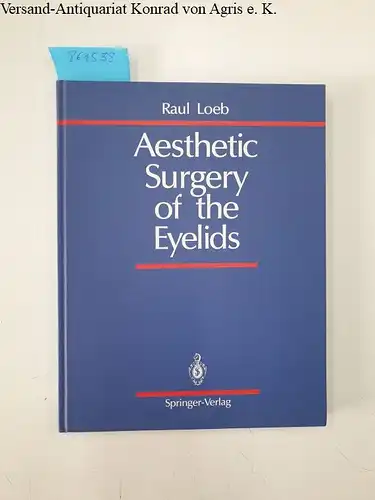 Loeb, Raul: Aesthetic Surgery of the Eyelids. 