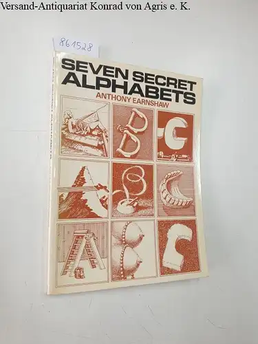 Earnshaw, Anthony: Seven Secret Alphabets. 