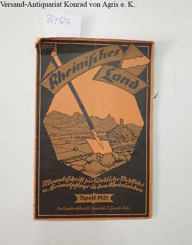 Gausebeck, Aenne: Rheinisches Land. Monatsschrift (Zeitschrift) für ländliche Wohlfahrt- und Heimatpflege in den Rheinlanden, April 1921, Heft1, 1. Jahrgang. 