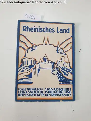 Gausebeck, Aenne: Rheinisches Land. Monatsschrift (Zeitschrift) für ländliche Wohlfahrt- und Heimatpflege in den Rheinlanden, 1924 Nr.1/2
 4. Jahrgang. 