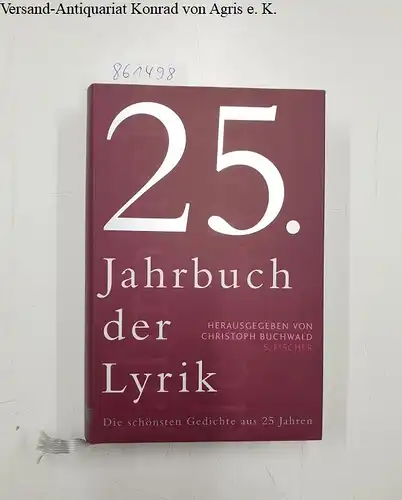 Buchwald, Christoph: 25. Jahrbuch der Lyrik: Die schönsten Gedichte aus 25 Jahren (Literatur (deutschsprachig)). 