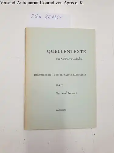 Kaemmerer, Walter: Quellentexte zur Aachener Geschichte - Heft II: Vor- und Frühzeit. 